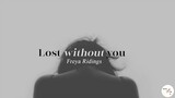 LẠC MẤT EM  [Vietsub + Lyrics] Lost Without You - Freya Ridings #Music