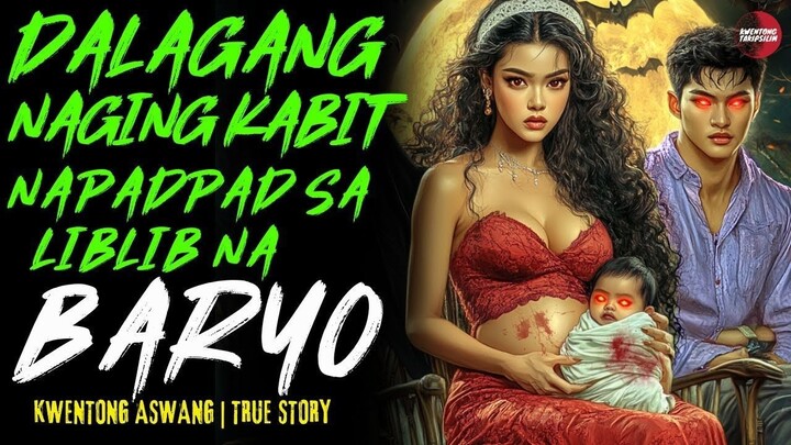 DALAGANG NAGING KABIT NAPADPAD SA LIBLIB NA BARYO | Kwentong Aswang | True Story | 10-14-25