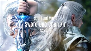 Soul Land Movie Sword Dao Chen Xin (2025) Sub Indo