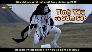 Kẻ sát thần đáng sợ nhất vũ trụ - review phim Thor Tình Yêu và Sấm Sét 2022