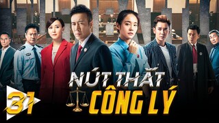 Phim Hay Như TVB | NÚT THẮT CÔNG LÝ - Tập 31 | Hàn Đống, Vu Hoà Vỹ | Phim Cảnh Sát Hình Sự Phá Án