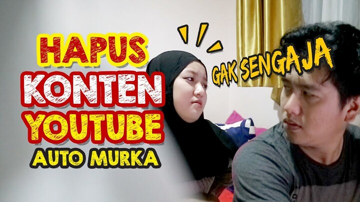 PRANK HAPUS KONTEN KONTEN VIDEO YOUTUBE!! SUAMI AUTO MURKA!