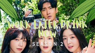 WORK LATER, DRINK NOW SEASON 2 (2022)|EPISODE 1
