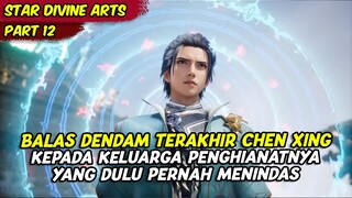 CHEN XING SUDAH TIDAK NAIF LAGI KEPADA MUSUHNYA | STAR DIVINE ARTS | PART 12