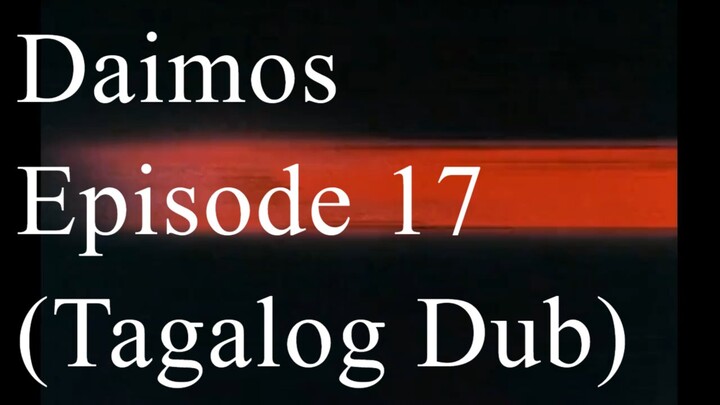 Daimos Episode 17 (Tagalog Dub)