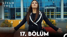 Siyah İnci VOSTFR - Épisode 17