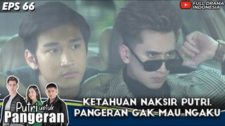 KETAHUAN NAKSIR RANTY MARIA, VERRELL GENGSI GAK MAU NGAKU - PUTRI UNTUK PANGERAN