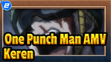 One Punch Man AMV
Keren_2