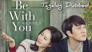 BE WITH YOU Full Movie Tagalog Dubbed