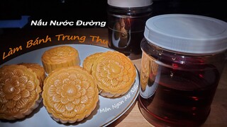 Cách Làm Bánh Trung Thu| Làm Nước Đường Bánh Trung Thu Nướng - Món Ngon Mẹ Nấu