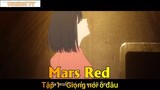 Mars Red Tập 1 - Giọng nói ở đâu