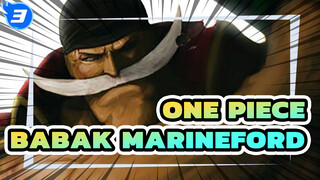 ONE PIECE | [Menawan] Membawamu Merasakan Kekuatan Babak Marineford dalam 6 menit_3