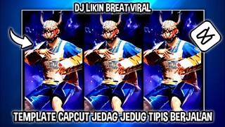 TEMPLATE CAPCUT JEDAG JEDUG TIPIS" DJ LIKIN BREAT