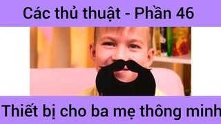 Các thủ thuật thiết bị cho ba mẹ thông minh #46
