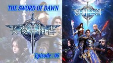 {EPS ~ 06} THE SWORD OF DAWN