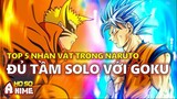 5 nhân vật trong Naruto đủ tầm solo với Goku