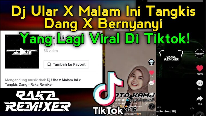 Sound Viral Di Tiktok BEKEN! Dj Ular X Malam Ini Tangkis Dang X Bernyanyi. Sound Tiktok Mengkane!!!