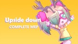 [Gacha] Upside down Complete Mep