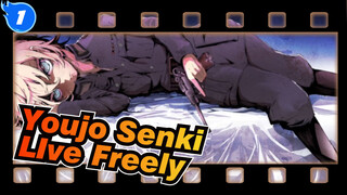 Youjo Senki|I can live freely and no one can stop me_1