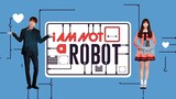Im Not A Robot - FINALE Episode 33 (Tagalog Dubbed)