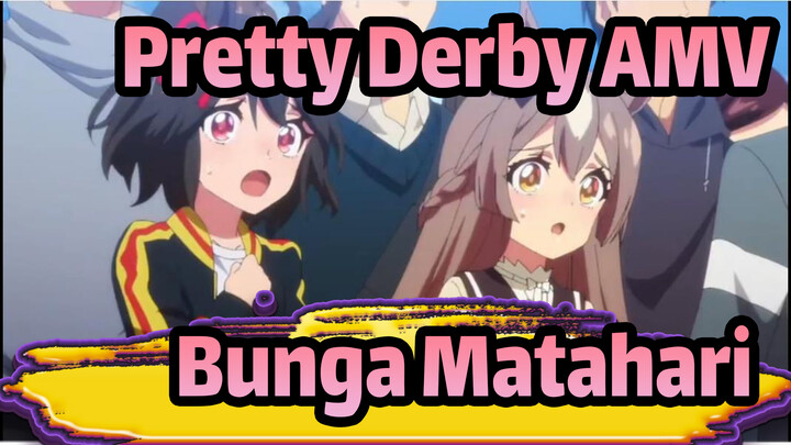 [Pretty Derby AMV] Bunga Matahari