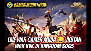 live WAR KINGDOM 3065 Gamer muda ikut war?