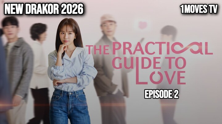 🎬THE PRACTICAL GUIDE TO LOVE (2026) EPISODE 2⁉️