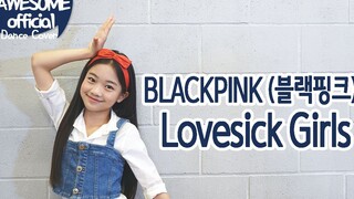 【Kidsplanet罗夏恩】(BLACK PINK) - Lovesick Girls - Dance Cover