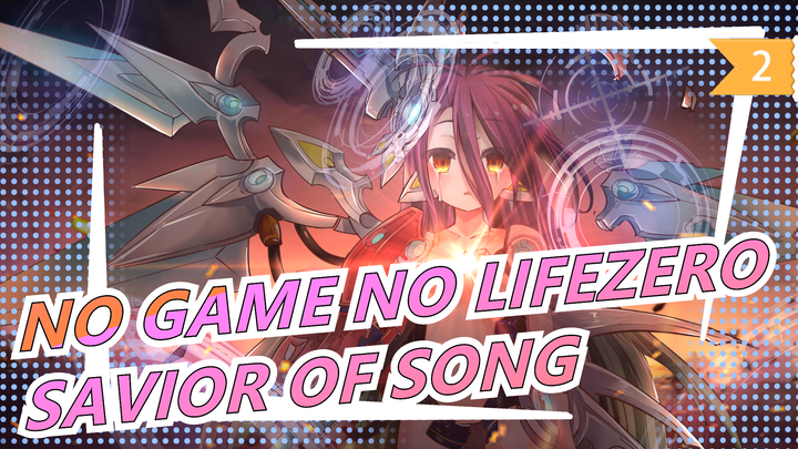 [NO GAME NO LIFE ZERO]SAVIOR OF SONG_2