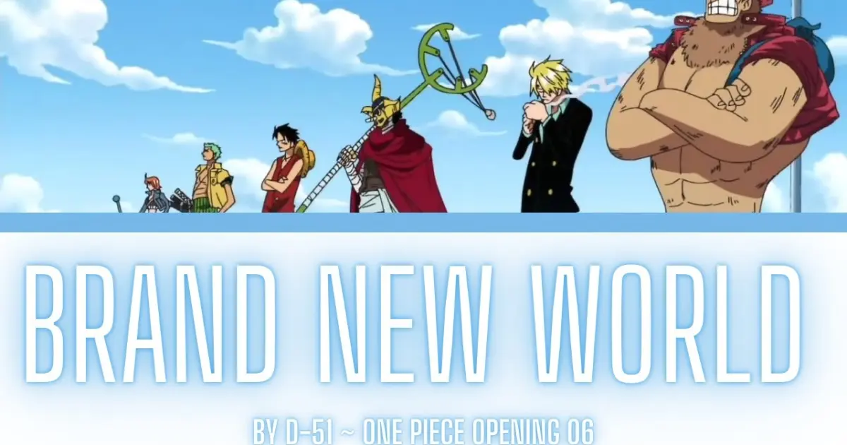 One Piece Opening 06 Lyrics Kanji Romaji En Id D 51 Brand New World Full Song Bstation