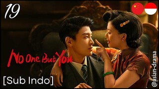 [Sub Indo] No One But You – Eps. 19 (2024)