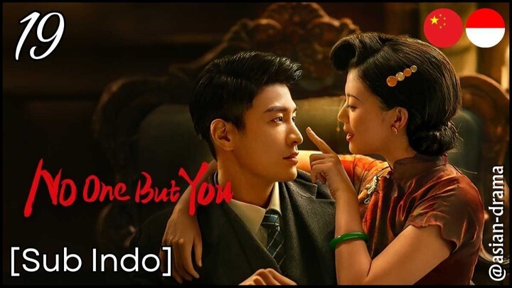 [Sub Indo] No One But You – Eps. 19 (2024)