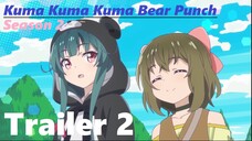 Kuma Kuma Kuma Bear Punch [ Season 2 Trailer 2 ] () PV 2