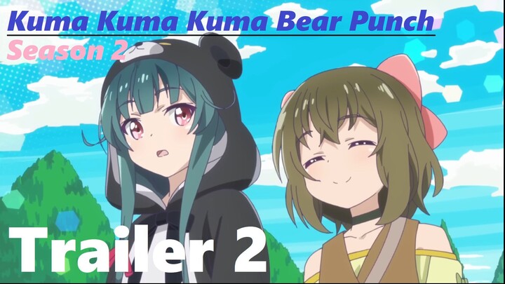 Kuma Kuma Kuma Bear Punch [ Season 2 Trailer 2 ] () PV 2