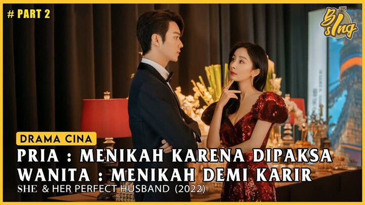 Pengen Nikah Bukan Pengen Kawin | Alur Cerita Film She & Her Perfect Husband #PART 2