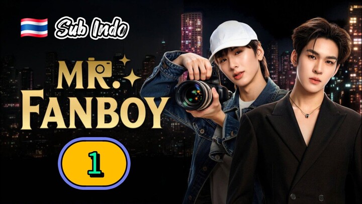 [UNCUT] MR. FANBOY | EPISODE 1 SUB INDO