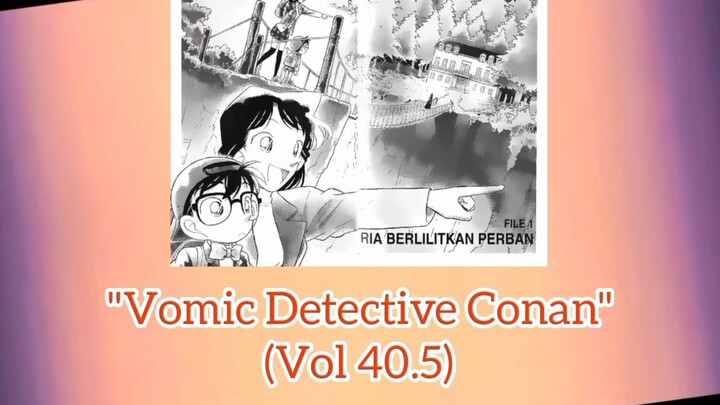 [Detective Conan] - Pria Berlilitkan Perban Vol 40.5