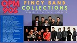 OPM 90's Pinoy Band Collection Full Playlist HD