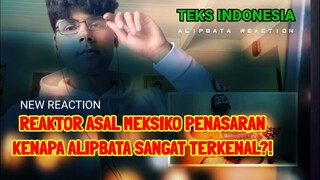 REAKTOR BARU ASAL MEKSIKO PENASARAN KENAPA ALIPBATA SANGAT TERKENAL⁉️ || TEKS INDO