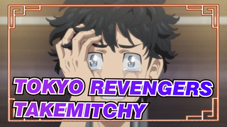 Tokyo Revengers|Takemitchy：To protect my beloved, I will do everything I can