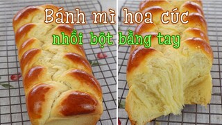 Cách làm bánh mì hoa cúc, công thức nhồi bột dễ, nhồi bột bằng tay | Hand kneading brioche