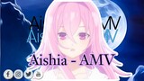 Aishia - AMV