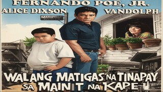 FERNANDO POE JR / WALANG MATIGAS NA TINAPAY SA MAINIT NA KAPE 1994