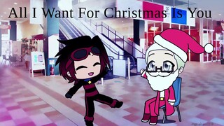 All I Want For Christmas Is You - Gacha Life Meme