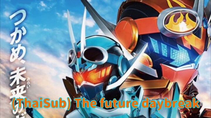 (ThaiSub) The Future Daybreak Movie Edit/Back no x Flow