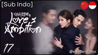 [Sub Indo] Love’s Ambition – Eps. 17 (2025)