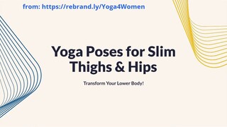 Yoga Poses for Slim Thighs & Hips - Transform Your Lower Body!