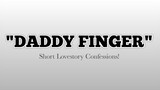 LoveConfession: "DADDY FINGER"|Ang Asawa Kung Sundalo Pinagpalit Ako!|Mrdjradz