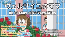 [Doraemon Vietsub]Mẹ Là Công Chúa Versailles-Thuốc Viên Chạy Trốn Khả Năng Động Vật