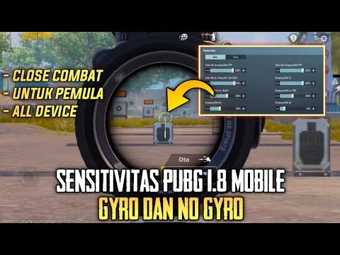 SENSITIVITAS PUBG MOBILE 1.8 TERBAIK GYROSCOPE DAN NO GYRO UNTUK PEMULA